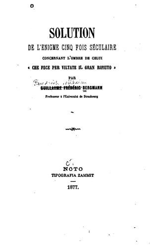 Solution de l'enigme cinq fois séculaire concernant l'ombre de celui "che fece per viltate il ...