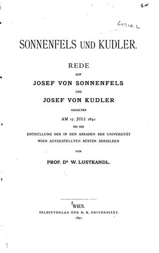 Sonnenfels und Kudler: Rede auf Josef von Sonnenfels und Josef von Kudler gehalten am 17. Juli ...