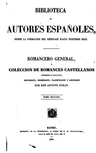 Romancero General, ó coleccion de Romances Castellanos anteriores al siglo XVIII, recogidos ...