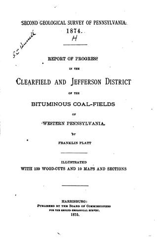 Report of Progress in the Clearfield and Jefferson District of the ...