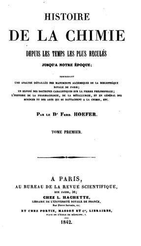 Histoire de la chimie depuis les temps les plus reculés jusqulà notre époque ...
