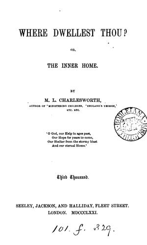 Where dwellest thou? Or, The inner home