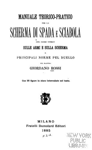 Manuale teorico-pratico per la scherma di spada e sciabola: con cenni storici sulle armi e sulla ...