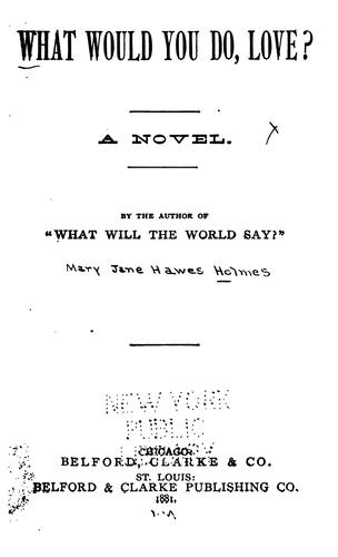 What Would You Do, Love?: A Novel