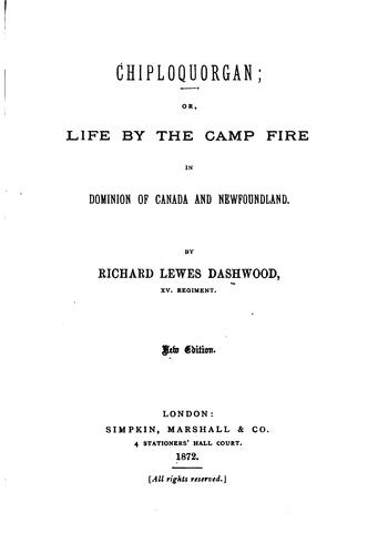 Chiploquorgan: Or, Life by the Camp Fire in Dominion of Canada and Newfoundland