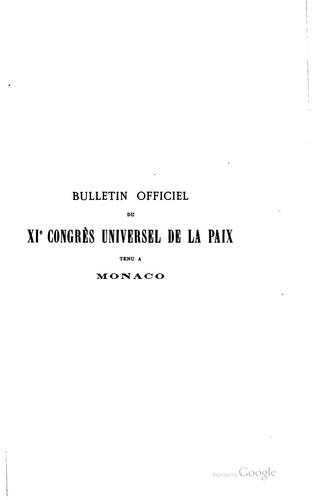 Bulletin officiel du XIe Congrès universel de la paix: tenu à Monaco du 2 au ...