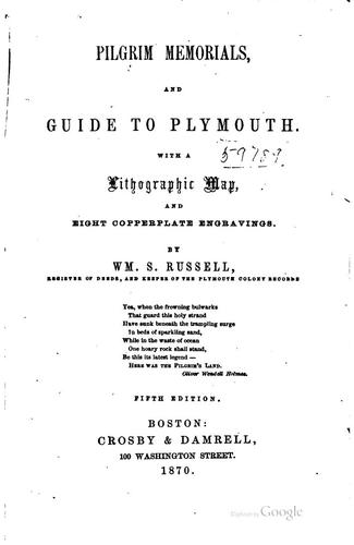 Pilgrim Memorials, and Guide to Plymouth: With a Lithographic Map, and Eight ...