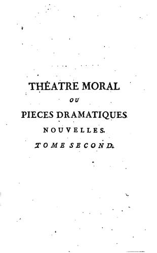 Théatre moral; ou, Piéces dramatiques nouvelles