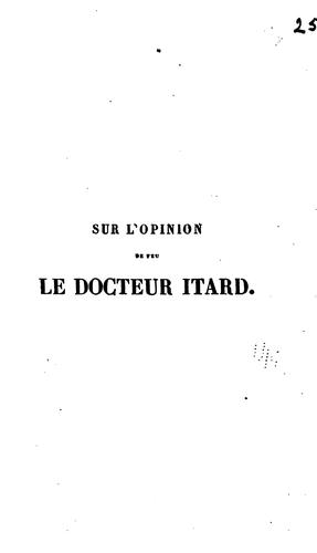 Sur l'opinion de feu le docteur Itard, médecin en chef de l'Institution nationale des sourds ...