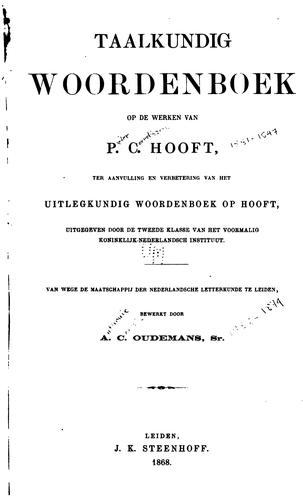 Taalkundig woordenboek op de werken van P.C. Hooft, ter aanvulling en verbetering van het ...