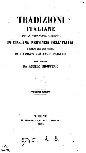 Tradizioni italiane per la prima volta raccolte in ciascuna provincia dell' Italia e mandate ...