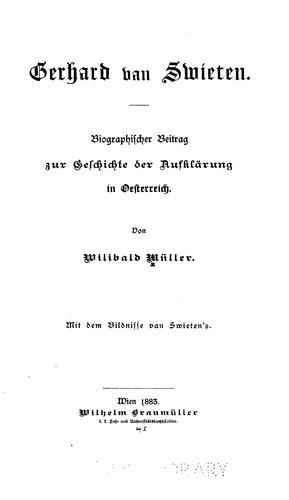 Gerhard van Swieten: Biographischer Beitrag zur Geschichte der Aufklärung in Oesterreich