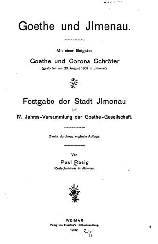 Goethe und Ilmenau: Mit einer Beigabe: Goethe und Corona Schröter. Festgabe der Stadt Ilmenau ...