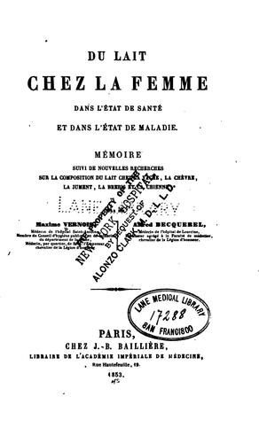 Du lait la femme dans l'état de santé et dans l'état de maladie: Memoire suivi de nouvelles ...