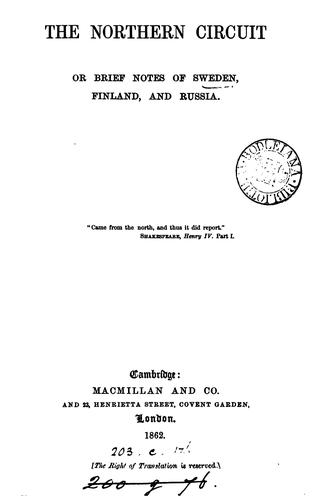 The northern circuit; or, Brief notes of Sweden, Finland, and Russia