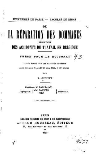 De la réparation des dommages résultant des accidents du travail en Belgique