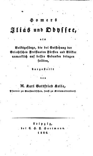 Homers Ilias und Odyssee: Als Volksgesänge, die bei Entstehung der griechischen Freistaaten ...