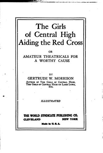 The Girls of Central High Aiding the Red Cross: Or, Amateur Theatricals for ...