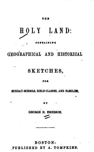 The Holy Land: Containing Geographical and Historical Sketches, for Sunday-schools, Bible ...
