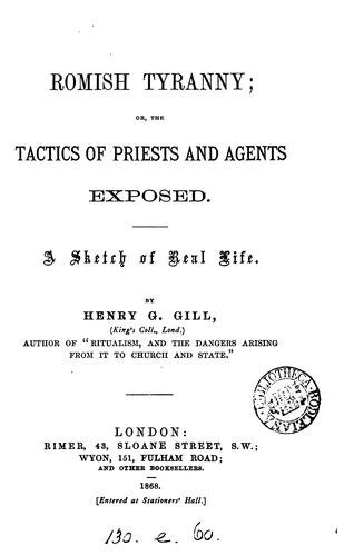 Romish tyranny: or, The tactics of priests and agents exposed