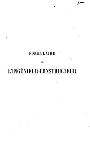 Formulaire de l'ingénieur-constructeur: carnet usuel des architectes, agents-voyers, mécaniciens ...