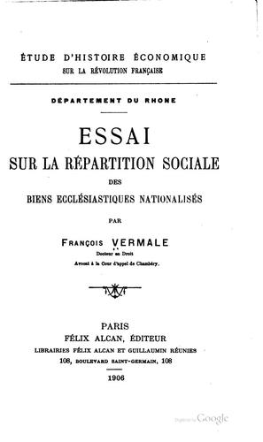 Essai sur la répartition sociale des biens ecclésiastiques nationalisés ...