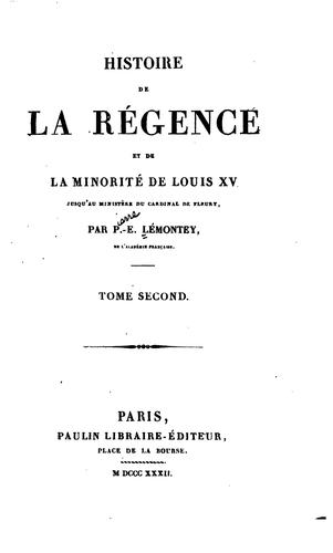 Histoire de la régence et de la minorité de Louis XV jusqu'au ministère du Cardinal de Fleury ...