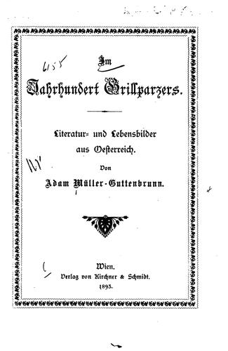 Im Jahrhundert Grillparzers: Literatur-und Lebensbilder aus Oesterreich