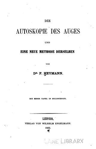 Die Augoskopie des Auges und eine neue Methode derselben