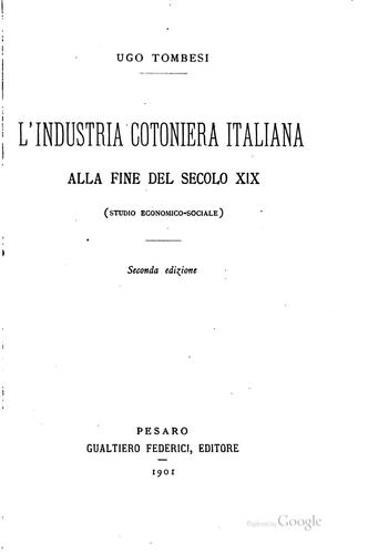 L'industria cotoniera italiana alla fine del secolo XIX (studio economico ...