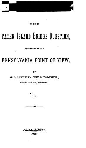 The Staten Island Bridge Question: Considered from a Pennsylvania Point of View ...