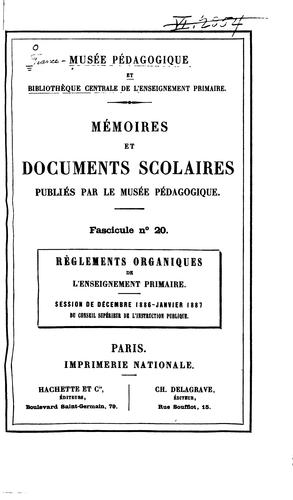 Reglements organiques de l enseignement primaire: Session de décembre 1886-janvier 1887 du ...