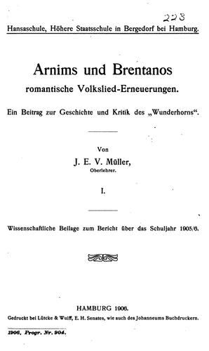 Arnims und Brentanos romantische Volkslied-erneuerungen: Ein Beitrag zur Geschichte und Kritik ...