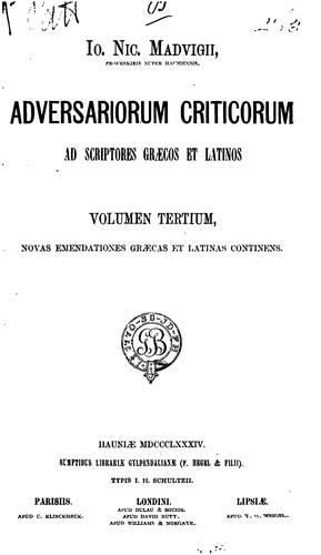 J.N. Madvigii ... Adversaria critica ad scriptores Græcos et Latinos