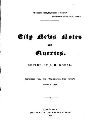 City news notes and queries [afterw.] Manchester notes and queries. Ed. by J ...