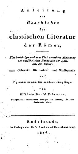Anleitung zur Geschichte der classischen Literatur der Griechen und Römer, eine berichtigte ...