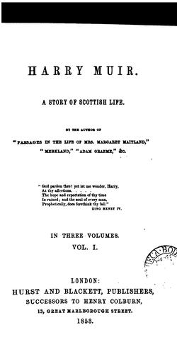 Harry Muir, by the author of 'Passages in the life of mrs. Margaret Maitland'.