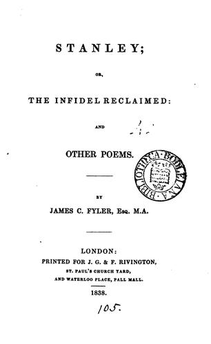 Stanley; or The infidel reclaimed, and other poems