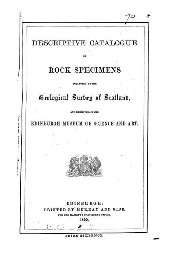 Descriptive catalogue of rock specimens collected by the Geological survey of Scotland