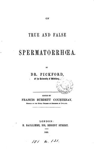 On true and false spermatorrhea. Ed. by F.B. Courtenay