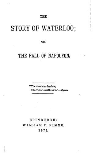 The story of Waterloo; or, The fall of Napoleon