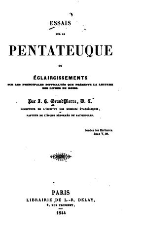 Essais sur le Pentateuque: ou éclaircissements sur les principales difficultés que présente la ...