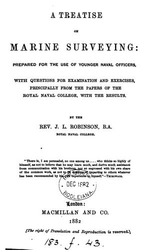 A Treatise on Marine Surveying: Prepared for the Use of Younger Naval Officers ; with Questions ...