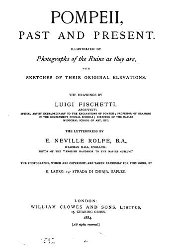 Pompeii, past and present, illustr. by photographs of the ruins, with sketches of their original ...