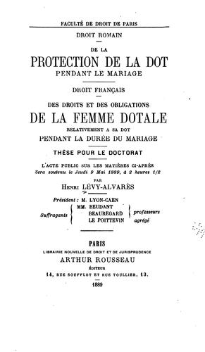 Droit romain: de la protection de la dot pendant le mariage. Droit français: des droits et des ...