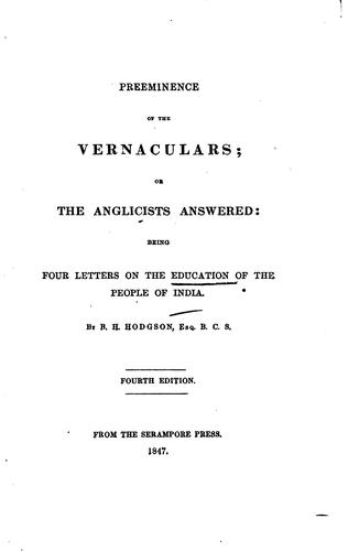 Preeminence of the Vernaculars: Or The Anglicists Answered : Being Four ...