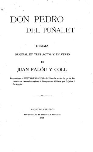 Don Pedro del Puñalet: Drama original en tres actos y en verso