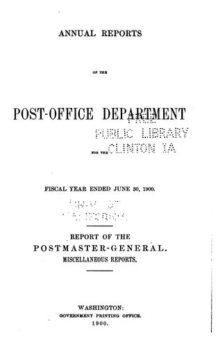 Annual Reports. Report of the Postmaster-General. Miscellaneous Reports