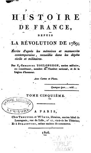 Histoire de France, depuis la révolution de 1789: écrite d'après les mémoires et manuscrits ...