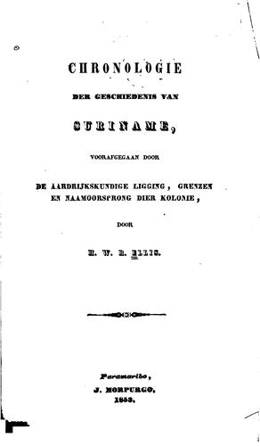 Chronologie der Geschiedenis van Suriname: Voorafgegaan door de aardrijkskundige Ligging ...